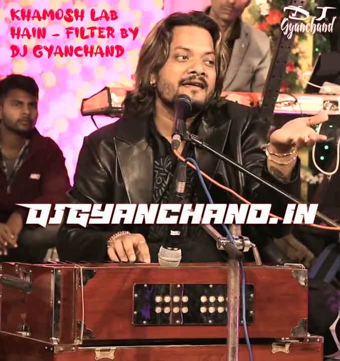 Khamosh Lab Hain Jhuki Hain Palke (Tumhari Daulat Nai Nai Hai - Kumar Satyam) Filter Mp3 Song - Dj Gyanchand